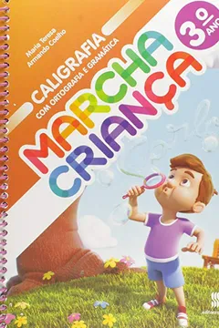 Livro Marcha Criança. Caligrafia com Ortografia e Gramática - 3º Ano - Resumo, Resenha, PDF, etc.