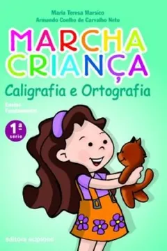 Capa do livro Marcha Criança. Caligrafia E Ortografia - 1ª Série. Volume 1