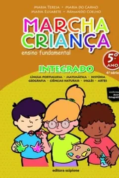 Livro Marcha Criança Integrado. Ensino Fundamental. 5º Ano - 4ª Série - Resumo, Resenha, PDF, etc.