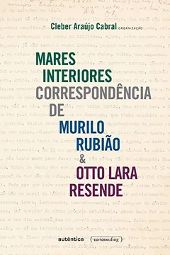 Livro Mares Interiores Correspondência de Murilo Rubião & Otto Lara Resende - Resumo, Resenha, PDF, etc.
