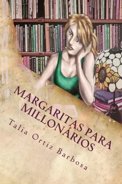 Livro Margaritas Para Millonarios: Crescimento Pessoal - Sucesso Garantido - Resumo, Resenha, PDF, etc.