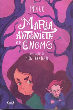 Livro Maria Antonieta e o gnomo - Resumo, Resenha, PDF, etc.