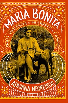 Livro Maria Bonita: Sexo, violência e mulheres no cangaço - Resumo, Resenha, PDF, etc.