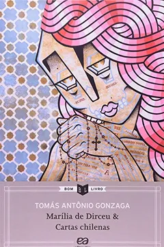 Livro Marilia de Dirceu e Cartas Chilenas - Coleção Bom Livro - Resumo, Resenha, PDF, etc.