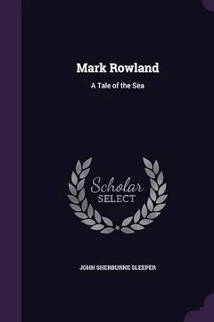 Livro Mark Rowland: A Tale of the Sea - Resumo, Resenha, PDF, etc.