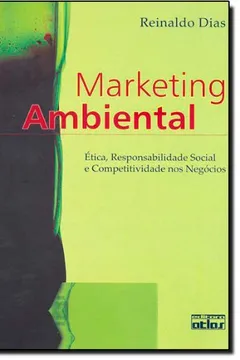 Livro Marketing Ambiental, Ética Responsabilidade Social E Competitividade Nos Negócios - Resumo, Resenha, PDF, etc.