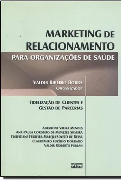 Livro Marketing De Relacionamento Para Organizacões De Saude - Resumo, Resenha, PDF, etc.