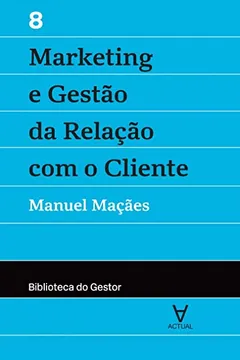 Livro Marketing e gestão da relação com o cliente (Volume 8) - Resumo, Resenha, PDF, etc.