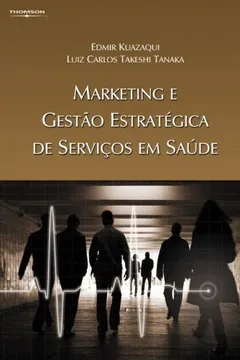 Livro Marketing e Gestão Estratégica de Serviços em Saúde - Resumo, Resenha, PDF, etc.