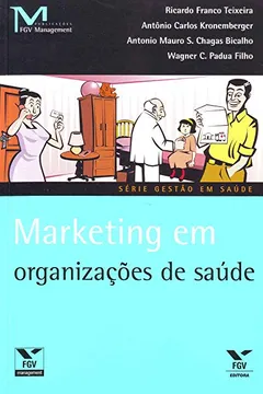 Livro Marketing em Organizações de Saúde - Resumo, Resenha, PDF, etc.