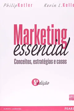Livro Marketing Essencial. Conceitos, Estratégias e Casos - Resumo, Resenha, PDF, etc.