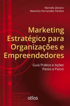 Livro Marketing Estratégico Para Organizações e Empreendedores. Guia Prático e Ações Passo a Passo - Resumo, Resenha, PDF, etc.