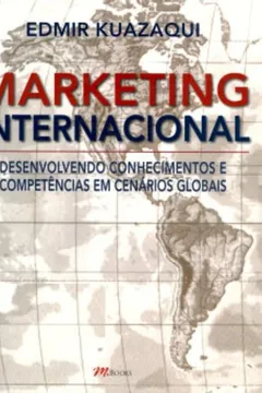 Livro Marketing Internacional. Desenvolvendo Conhecimentos e Competências em Cenários Globais - Resumo, Resenha, PDF, etc.
