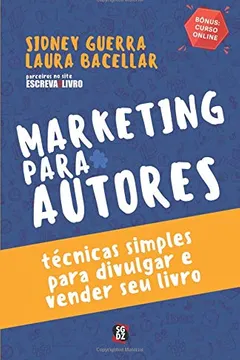Livro Marketing Para Autores. Técnicas Simples Para Divulgar e Vender seu Livro - Resumo, Resenha, PDF, etc.