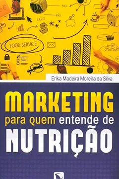 Livro Marketing Para Quem Entende de Nutrição - Resumo, Resenha, PDF, etc.