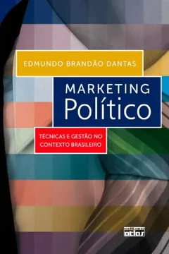 Livro Marketing Político. Técnicas e Gestão no Contexto Brasileiro - Resumo, Resenha, PDF, etc.