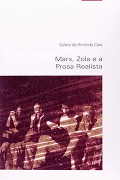 Capa do livro Marx, Zola e a Prosa Realista - Coleção Estudos Literarios 33 Critica Literaria