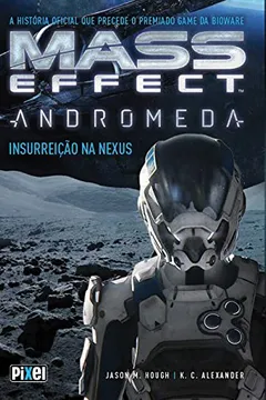 Livro Mass Effect Andromeda. Insurreição na Nexus - Resumo, Resenha, PDF, etc.