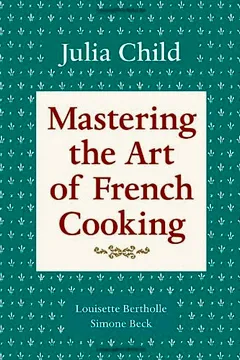 Capa do livro Mastering the Art of French Cooking, Volume 1