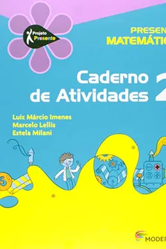 Livro Matemática. 2º Ano - Caderno de Atividades. Coleção Projeto Presente - Resumo, Resenha, PDF, etc.