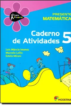 Livro Matemática. 5º Ano - Caderno de Atividades. Série Projeto Presente - Resumo, Resenha, PDF, etc.
