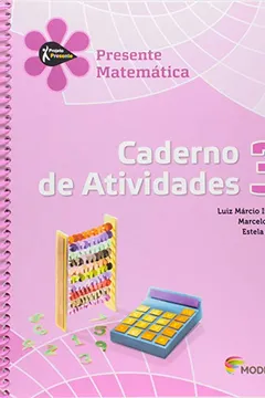 Livro Matemática - Caderno de Atividades 3. Série Projeto Presente - Resumo, Resenha, PDF, etc.