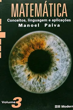Livro Matemática. Conceitos, Linguagem E Aplicações - Volume 3 - Resumo, Resenha, PDF, etc.
