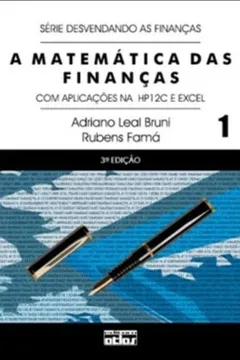 Livro Matemática das Finanças. Com Aplicações da HP12C e Excel - Volume 1 - Série Desvendando as Finanças - Resumo, Resenha, PDF, etc.