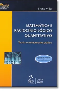Livro Matemática E Raciocínio Lógico. Teoria E Treinamento Prático - Resumo, Resenha, PDF, etc.