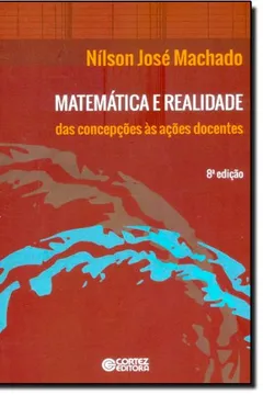 Livro Matemática e Realidade. Das Concepções as Ações Docentes - Resumo, Resenha, PDF, etc.