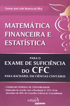 Livro Matemática Financeira e Estatística. Para o Examde de Suficiência do CFC Para Bacharel em Ciências Contábeis - Resumo, Resenha, PDF, etc.