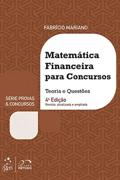 Livro Matemática Financeira Para Concursos - Série Provas & Concursos - Resumo, Resenha, PDF, etc.