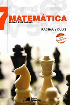 Livro Matemática. Ideias e Desafios. 7º Ano. Conforme Nova Ortografia - Resumo, Resenha, PDF, etc.