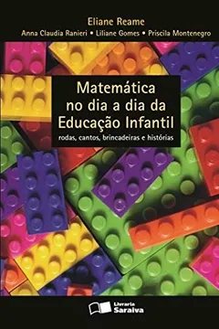 Livro Matemática no Dia a Dia da Educação Infantil. Rodas, Cantos, Brincadeiras e Histórias - Resumo, Resenha, PDF, etc.