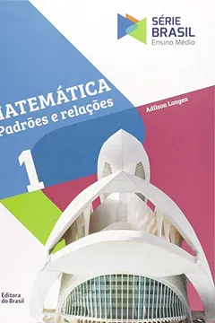 Livro Matemática. Padrões e Relações - Volume 1. Série Brasil - Resumo, Resenha, PDF, etc.
