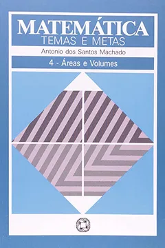 Livro Matemática Temas e Metas. Áreas e Volumes - Volume 4 - Resumo, Resenha, PDF, etc.