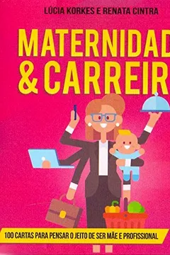 Livro Maternidade & Carreira - Resumo, Resenha, PDF, etc.