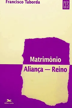 Livro Matrimônio, Aliança, Reino - Resumo, Resenha, PDF, etc.