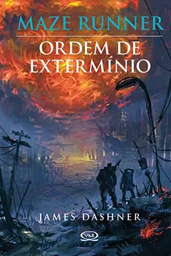 Livro Maze Runner. Ordem de Extermínio - Resumo, Resenha, PDF, etc.