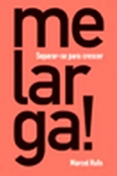 Livro Me Larga! Separar-se Para Crescer - Resumo, Resenha, PDF, etc.