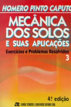 Livro Mecânica dos Solos e Suas Aplicações - Volume 3 - Resumo, Resenha, PDF, etc.