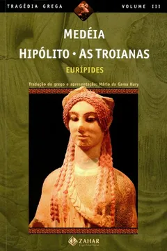 Livro Medeia, Hipólito, As Troianas. Coleção Tragédia Grega - Resumo, Resenha, PDF, etc.