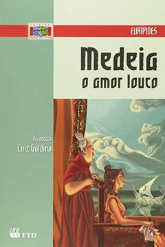 Livro Medéia. O Amor Louco - Coleção Teatro em Prosa - Resumo, Resenha, PDF, etc.