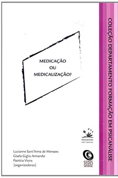 Livro Medicação ou medicalização? - Resumo, Resenha, PDF, etc.