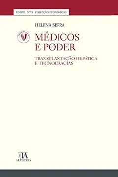 Livro Médicos e Poder. Transplantação Hepática e Tecnocracias - Número 8 - Resumo, Resenha, PDF, etc.