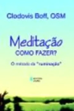 Livro Meditação. Como Fazer? O Método da "Ruminação" - Resumo, Resenha, PDF, etc.