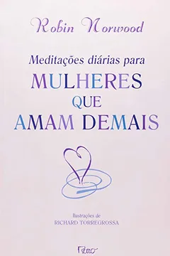 Livro Meditações Diárias Para Mulheres que Amam Demais - Resumo, Resenha, PDF, etc.