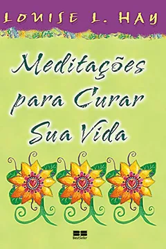 Capa do livro Meditações Para Curar Sua Vida