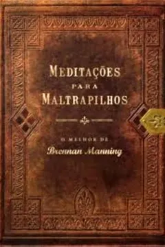 Livro Meditações Para Maltrapilhos - Resumo, Resenha, PDF, etc.