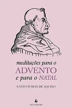 Livro Meditações Para o Advento e Para o Natal - Resumo, Resenha, PDF, etc.